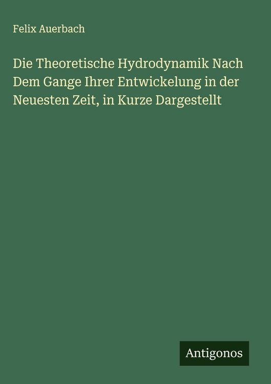 Produktbild: Die Theoretische Hydrodynamik Nach Dem Gange Ihrer Entwickelung in der Neuesten Zeit, in Kurze Dargestellt