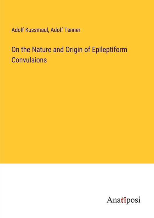 Produktbild: On the Nature and Origin of Epileptiform Convulsions