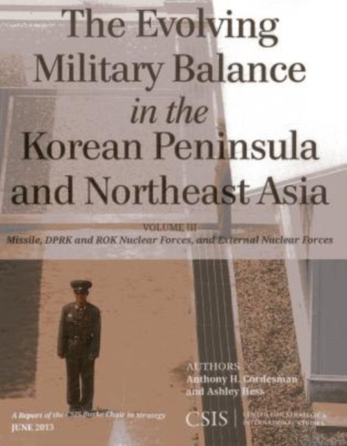 Produktbild: Cordesman, A: The Evolving Military Balance in the Korean Pe