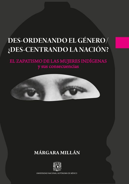 Produktbild: Des-ordenando el g&eacute;nero / &iquest;des-centrando la naci&oacute;n? El zapatismo de las mujeres ind&iacute;genas y sus consecuencias