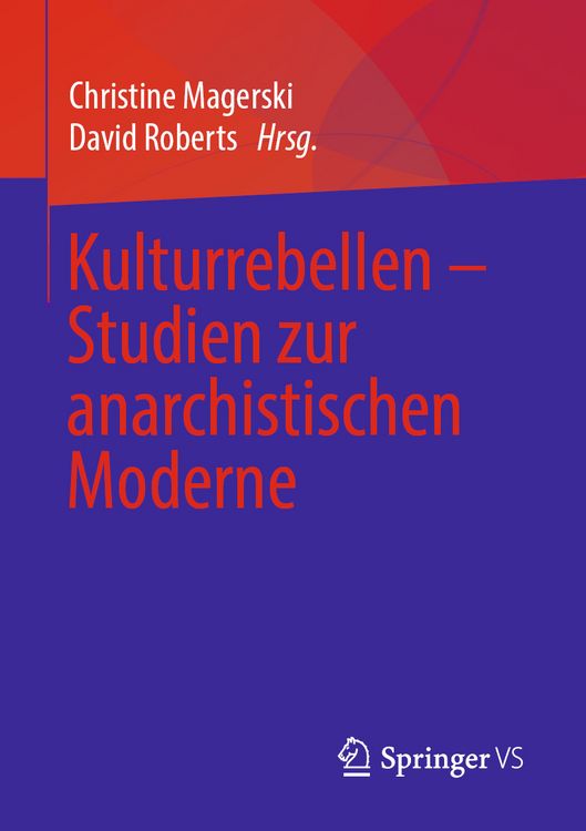 Produktbild: Kulturrebellen &ndash; Studien zur anarchistischen Moderne