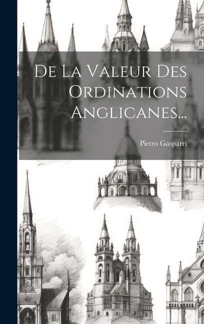 Produktbild: De La Valeur Des Ordinations Anglicanes...