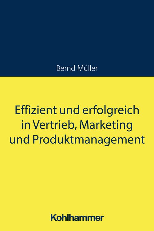 Produktbild: Effizient und erfolgreich in Vertrieb, Marketing und Produktmanagement