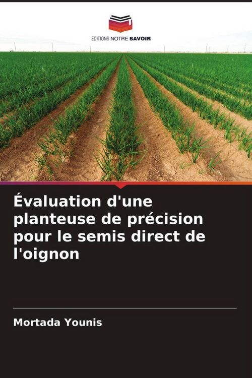 Produktbild: &Eacute;valuation d'une planteuse de pr&eacute;cision pour le semis direct de l'oignon