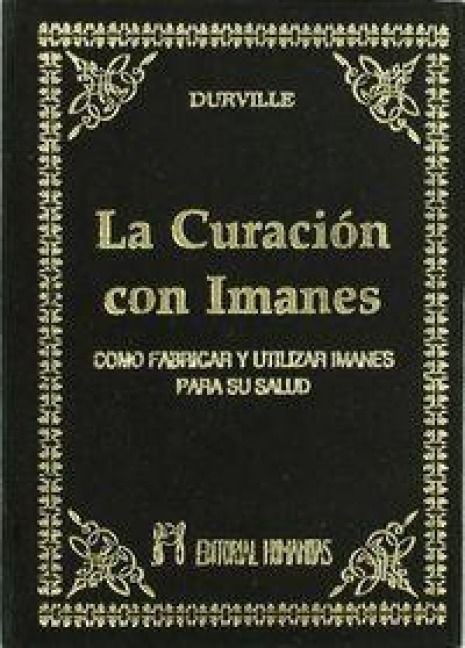 Produktbild: La curaci&oacute;n con imanes : c&oacute;mo fabricar y utilizar imanes para su salud