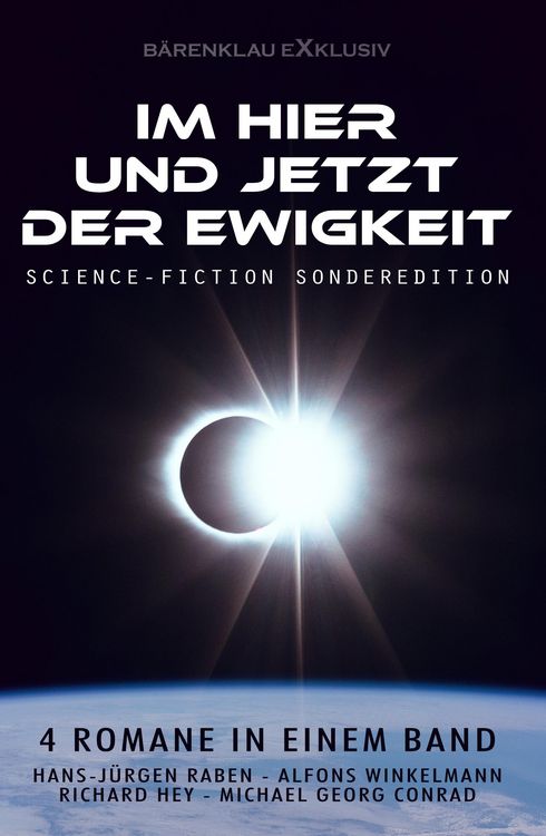 Produktbild: Im Hier und Jetzt der Ewigkeit - Science-Fiction-Sonderedition: Vier Romane in einem Band