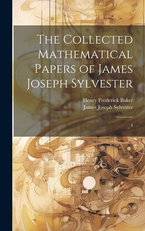 Produktbild: The Collected Mathematical Papers of James Joseph Sylvester