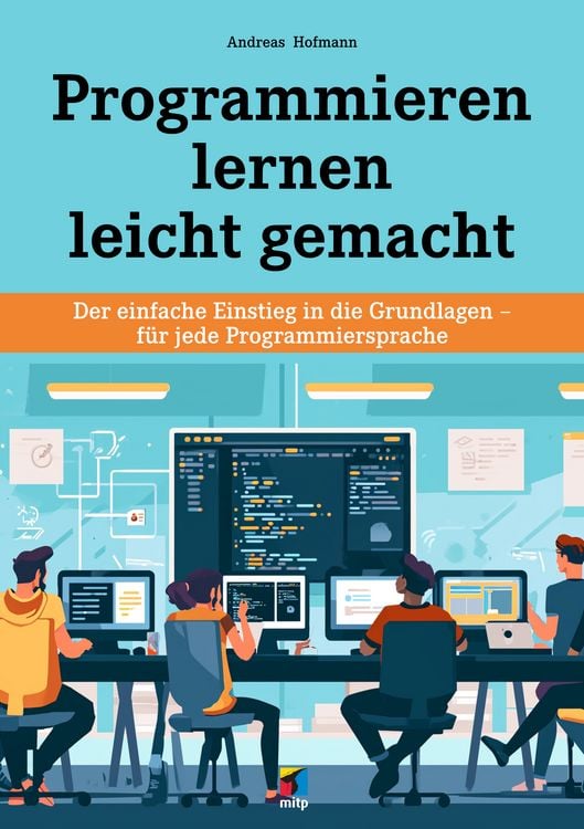 Bild vom Artikel Programmieren lernen leicht gemacht vom Autor Andreas Hofmann