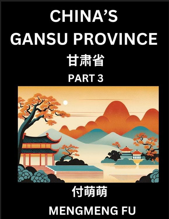 Produktbild: China's Gansu Province (Part 3)- Learn Chinese Characters, Words, Phrases with Chinese Names, Surnames and Geography