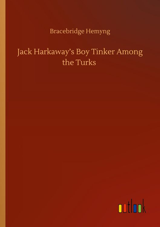 Produktbild: Jack Harkaway's Boy Tinker Among the Turks