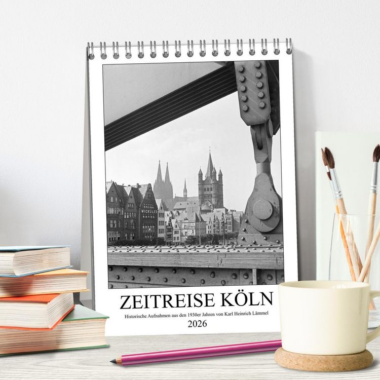 Produktbild: Zeitreise K&ouml;ln 1930er Jahre. Fotograf: Karl Heinrich L&auml;mmel (Tischkalender 2026 DIN A5 hoch), CALVENDO Monatskalender