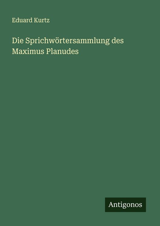 Produktbild: Die Sprichw&ouml;rtersammlung des Maximus Planudes