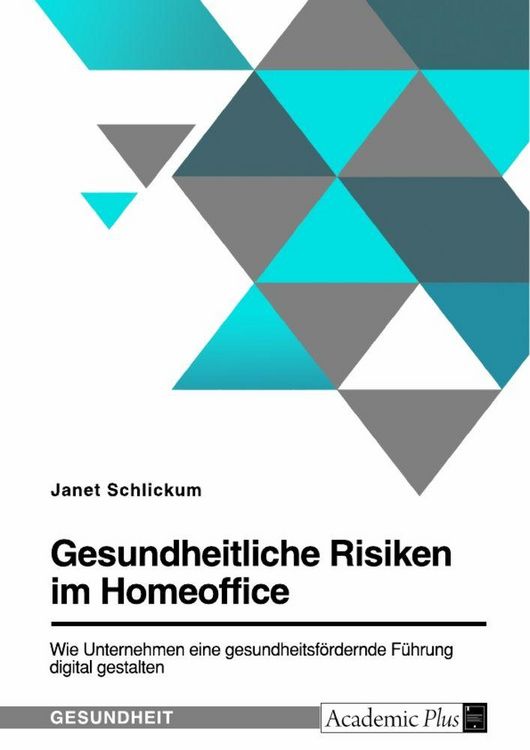Produktbild: Gesundheitliche Risiken im Homeoffice. Wie Unternehmen eine gesundheitsf&ouml;rdernde F&uuml;hrung digital gestalten