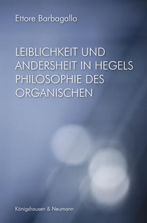 Produktbild: Leiblichkeit und Andersheit in Hegels Philosophie des Organischen