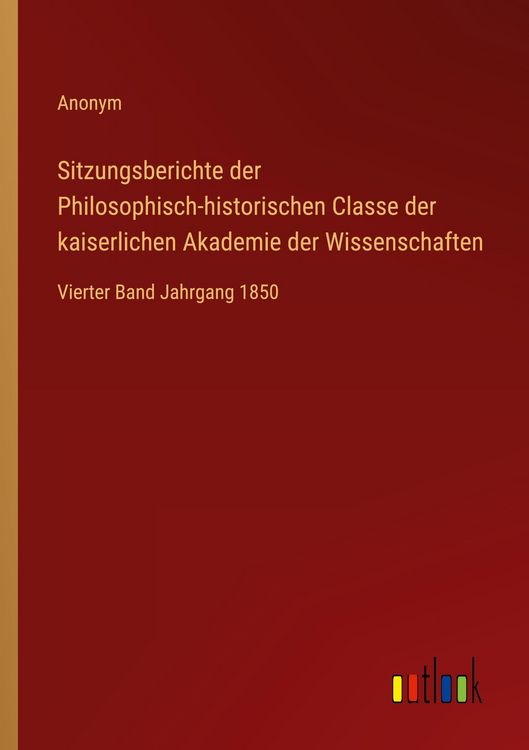 Produktbild: Sitzungsberichte der Philosophisch-historischen Classe der kaiserlichen Akademie der Wissenschaften