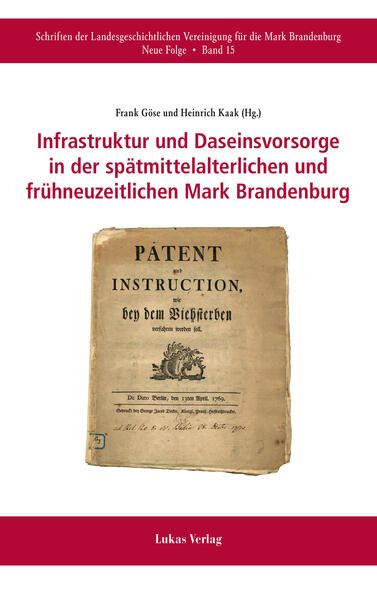 Produktbild: Infrastruktur und Daseinsvorsorge in der sp&auml;tmittelalterlichen und fr&uuml;hneuzeitlichen Mark Brandenburg