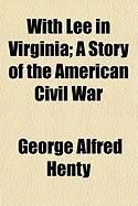 Produktbild: With Lee in Virginia; A Story of the American Civil War