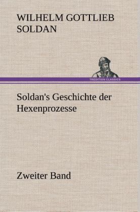 Produktbild: Soldan's Geschichte der Hexenprozesse Zweiter Band