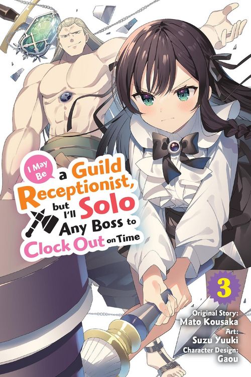 Produktbild: I May Be a Guild Receptionist, but I'll Solo Any Boss to Clock Out on Time, Vol. 3 (manga)