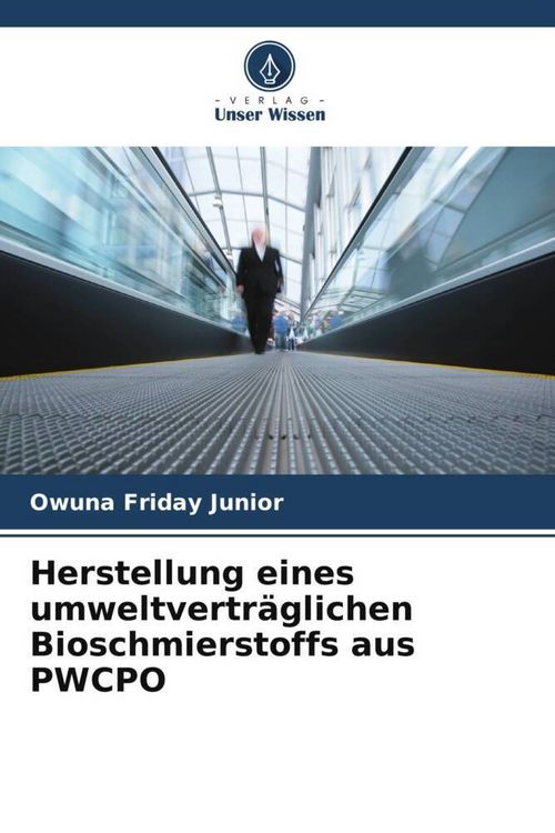Produktbild: Herstellung eines umweltvertr&auml;glichen Bioschmierstoffs aus PWCPO