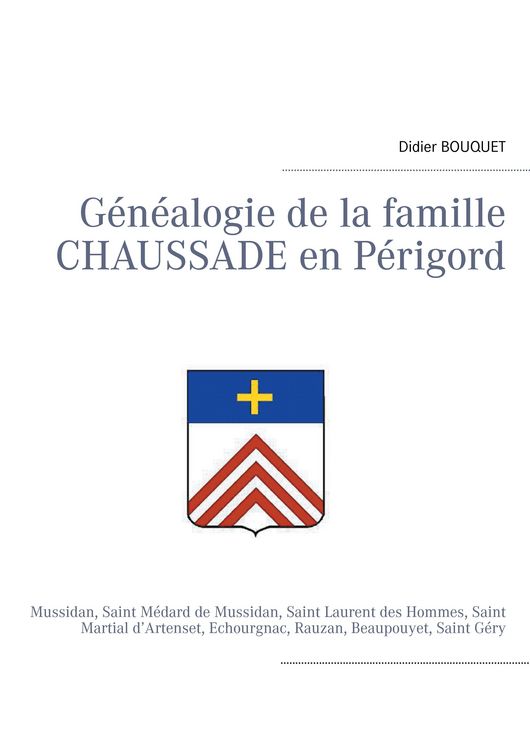 Produktbild: G&eacute;n&eacute;alogie de la famille Chaussade en P&eacute;rigord