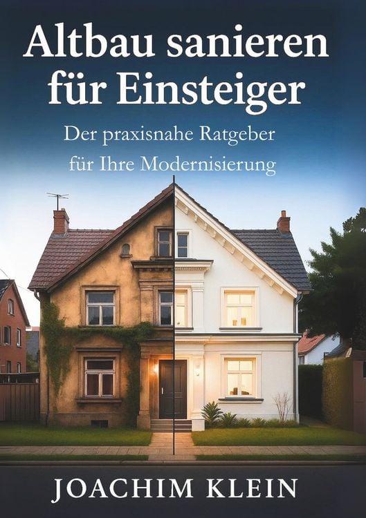 Produktbild: Altbau sanieren f&uuml;r Einsteiger &ndash; Der praxisnahe Ratgeber f&uuml;r Ihre Modernisierung