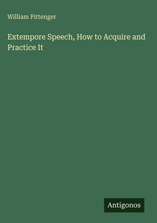 Produktbild: Extempore Speech, How to Acquire and Practice It