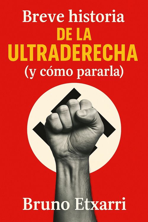 Produktbild: Breve historia de la ultraderecha (y c&oacute;mo pararla)