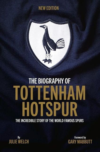 Produktbild: The Biography of Tottenham Hotspur
