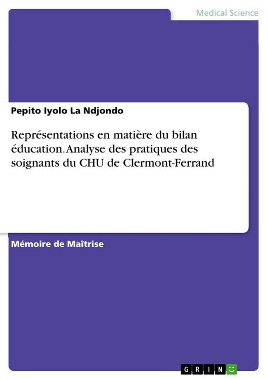 Produktbild: Repr&eacute;sentations en mati&egrave;re du bilan &eacute;ducation. Analyse des pratiques des soignants du CHU de Clermont-Ferrand