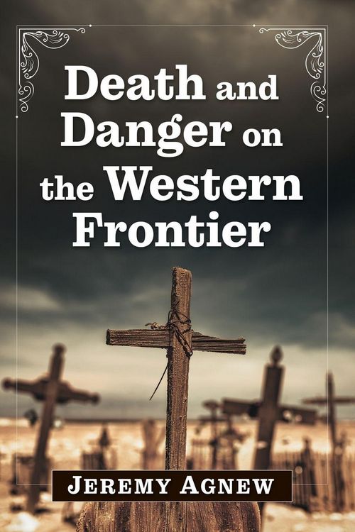 Produktbild: Death and Danger on the Western Frontier