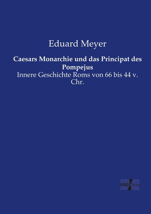 Produktbild: Caesars Monarchie und das Principat des Pompejus