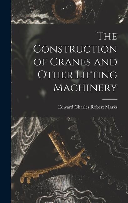 Produktbild: The Construction of Cranes and Other Lifting Machinery