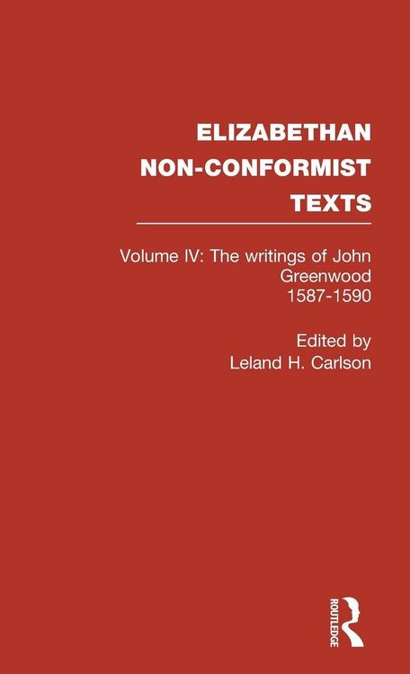 Produktbild: The Writings of John Greenwood 1587-1590, together with the joint writings of Henry Barrow and John Greenwood 1587-1590