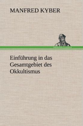 Produktbild: Einf&uuml;hrung in das Gesamtgebiet des Okkultismus