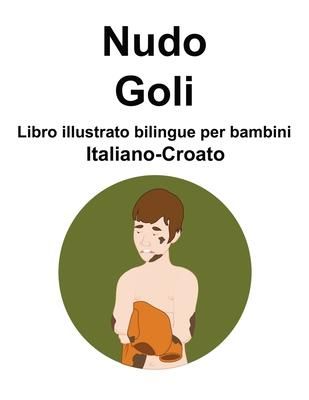 Produktbild: Italiano-Croato Nudo / Goli Libro illustrato bilingue per bambini