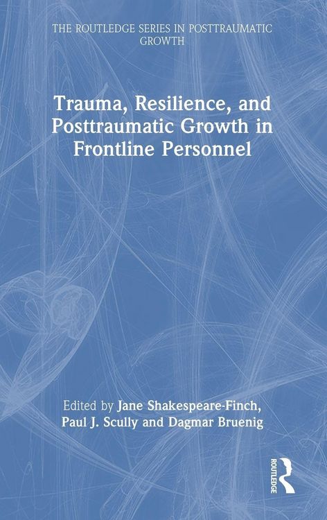 Produktbild: Trauma, Resilience, and Posttraumatic Growth in Frontline Personnel