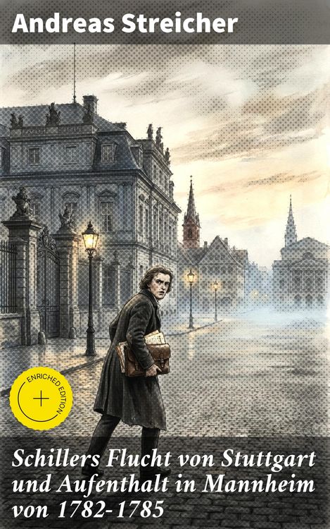 Produktbild: Schillers Flucht von Stuttgart und Aufenthalt in Mannheim von 1782-1785