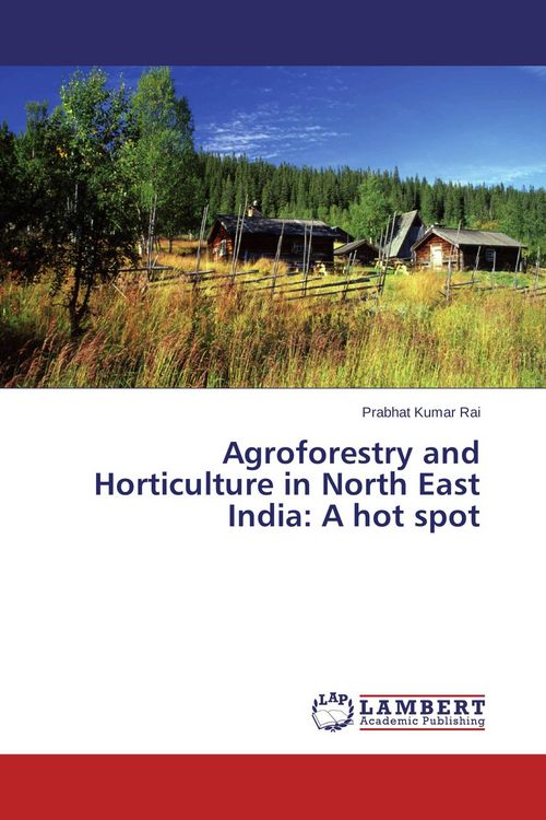 Produktbild: Agroforestry and Horticulture in North East India: A hot spot