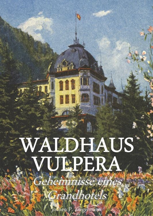 Produktbild: Waldhaus Vulpera: Geheimnisse eines Grandhotels