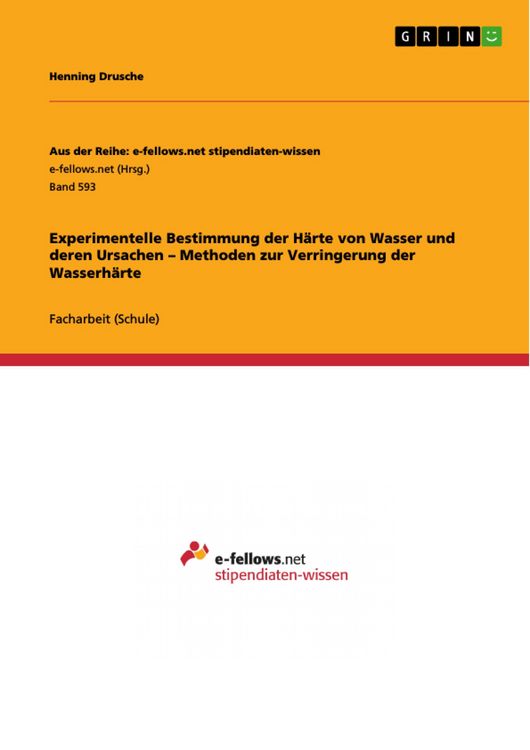 Produktbild: Experimentelle Bestimmung der H&auml;rte von Wasser und deren Ursachen - Methoden zur Verringerung der Wasserh&auml;rte