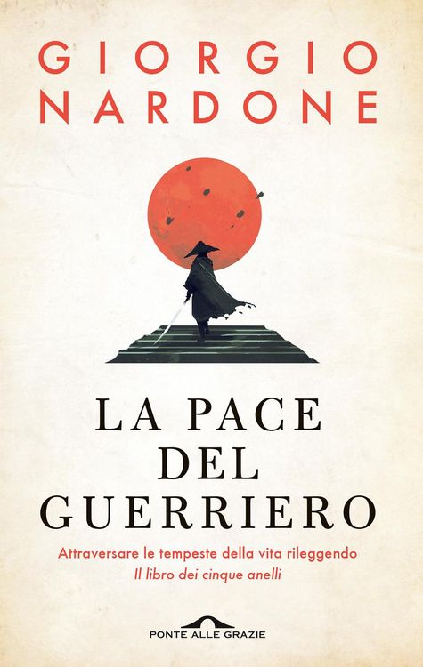 Produktbild: La pace del guerriero. Attraversare le tempeste della vita rileggendo 'Il libro dei cinque anelli'