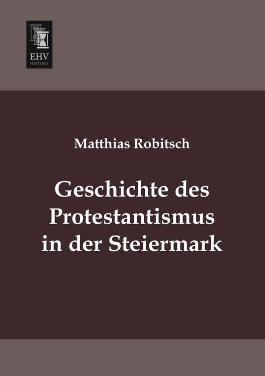 Produktbild: Geschichte des Protestantismus in der Steiermark