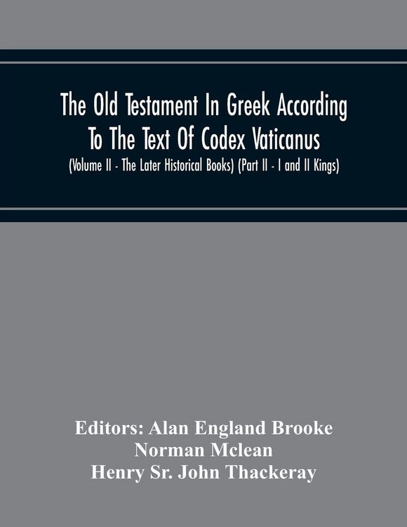 Produktbild: The Old Testament In Greek According To The Text Of Codex Vaticanus, Supplemented From Other Uncial Manuscripts, With A Critical Apparatus Containing