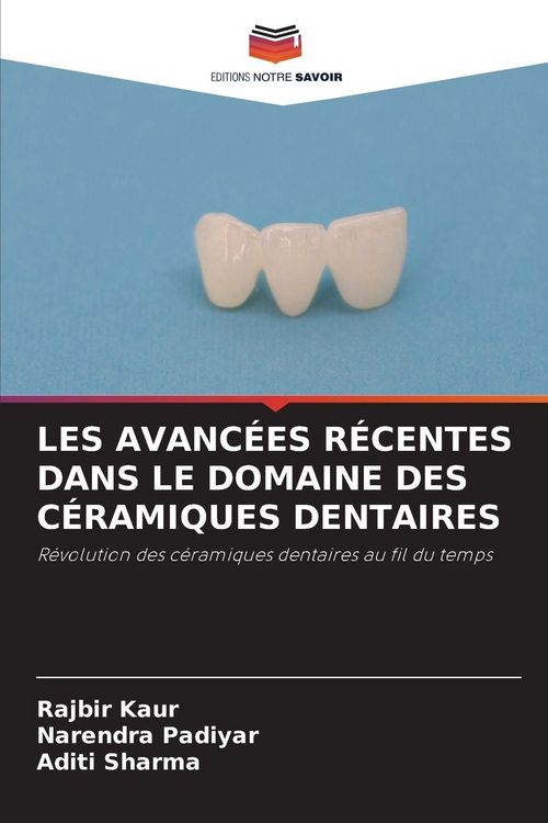Produktbild: Les Avanc&eacute;es R&eacute;centes Dans Le Domaine des C&eacute;ramiques Dentaires
