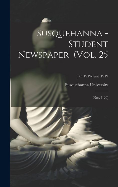 Produktbild: Susquehanna - Student Newspaper (Vol. 25; Nos. 1-20); Jan 1919-June 1919