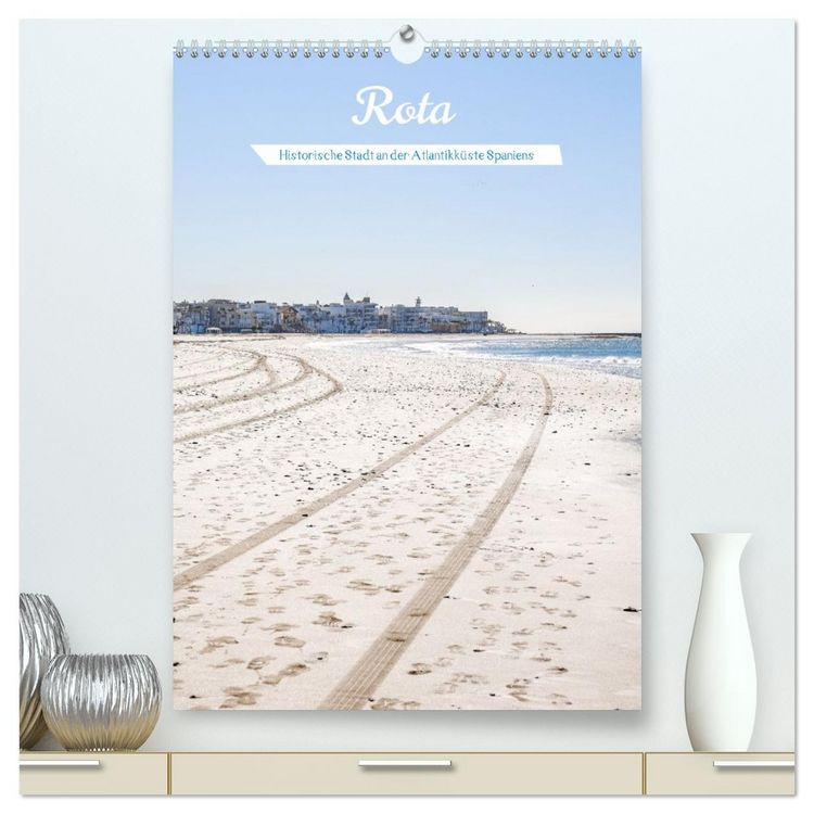 Produktbild: Rota &ndash; Andalusiens Schatz am Atlantik (hochwertiger Premium Wandkalender 2026 DIN A2 hoch), Kunstdruck in Hochglanz