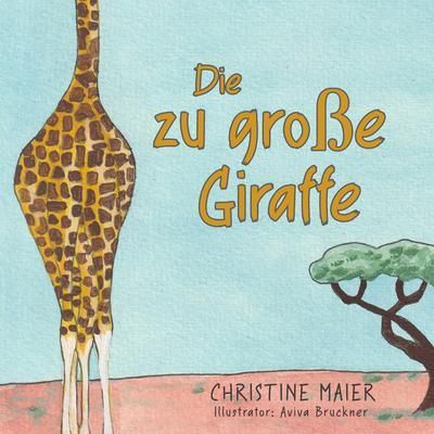 Produktbild: Die zu gro&szlig;e Giraffe