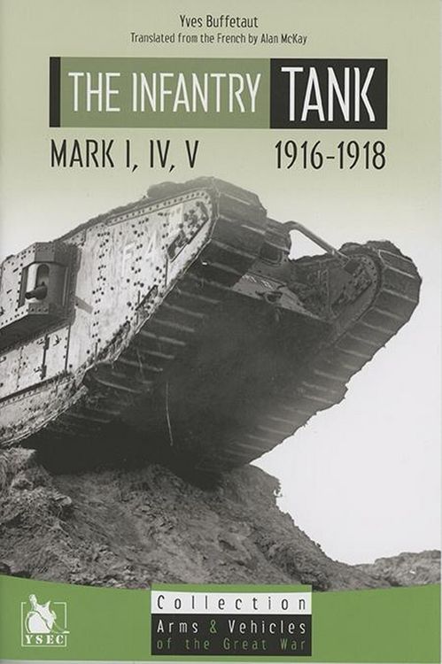 Produktbild: The Infantry Tank Mark I, IV, V ; 1916 1918