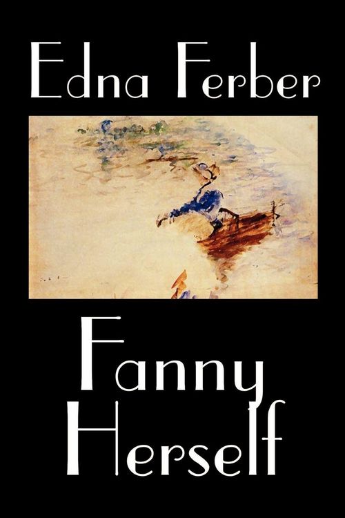 Produktbild: Fanny Herself by Edna Ferber, Fiction